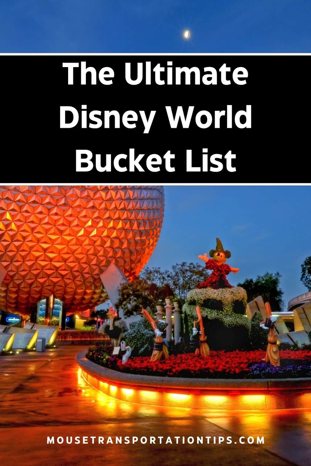 Pinterest pin with the text "The Ultimate Disney World Bucket List" with an image of the entrance of Epcot at night