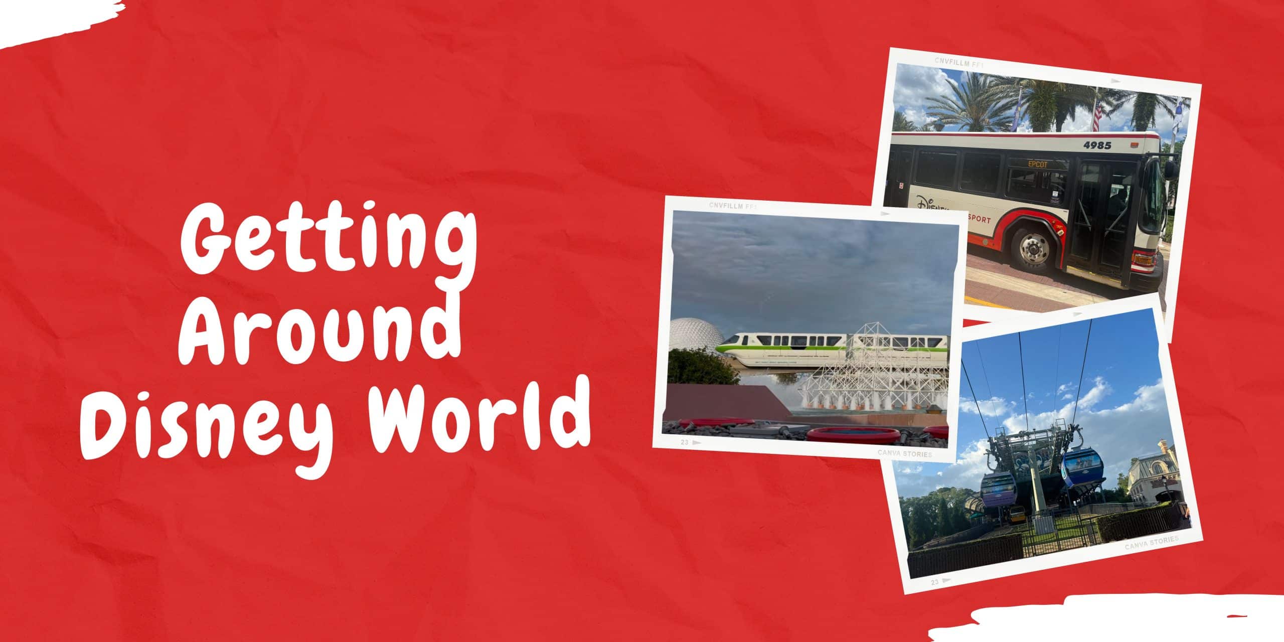 banner image with the text "Getting Around Disney World" and 3 images of various transportation methods including the monorail, bus, and Skyliner